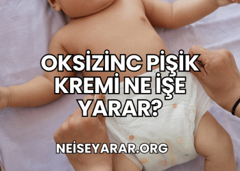 Oksizinc Pişik Kremi Ne İşe Yarar?