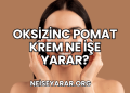Oksizinc Pomat Krem Ne İşe Yarar?