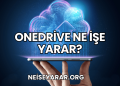 OneDrive Ne İşe Yarar?