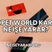 Opet World Kart Ne İşe Yarar?