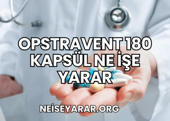 Opstravent 180 Kapsül Ne İşe Yarar
