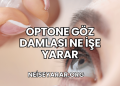 Optone Göz Damlası Ne İşe Yarar