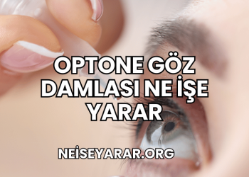 Optone Göz Damlası Ne İşe Yarar