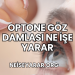 Optone Göz Damlası Ne İşe Yarar