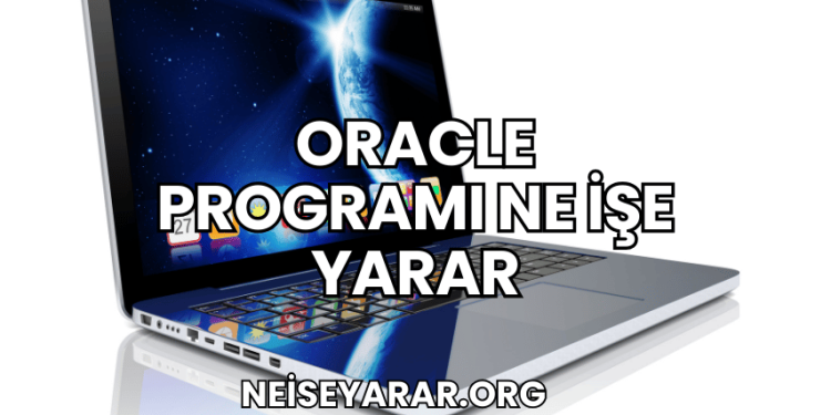 Oracle Programı Ne İşe Yarar