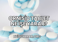 Ornisid Tablet Ne İşe Yarar?