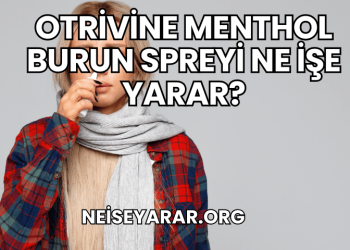 Otrivine Menthol Burun Spreyi Ne İşe Yarar?
