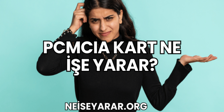 PCMCIA Kart Ne İşe Yarar?