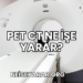 PET CT Ne İşe Yarar?
