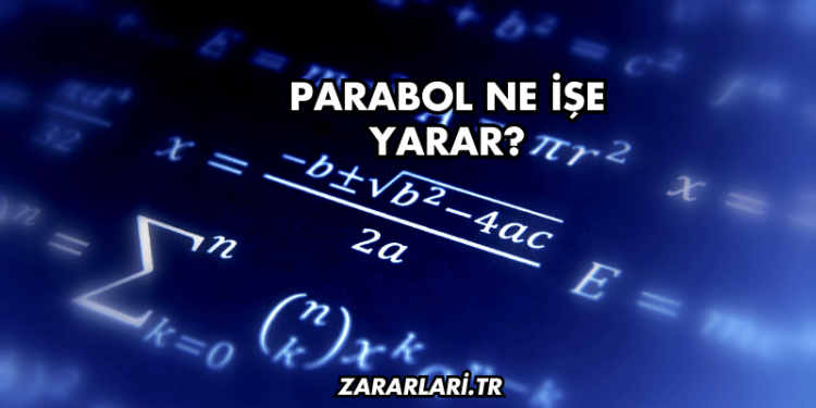 Parabol Ne İşe Yarar?