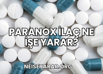Paranox İlaç Ne İşe Yarar?