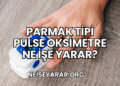 Parmak Tipi Pulse Oksimetre Ne İşe Yarar?