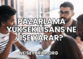 Pazarlama Yüksek Lisans Ne İşe Yarar?