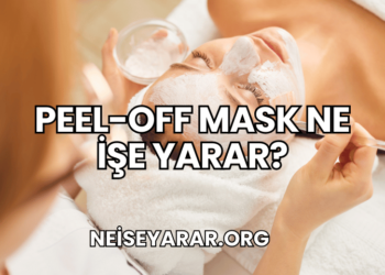 Peel-Off Mask Ne İşe Yarar?