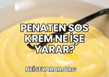 Penaten Sos Krem Ne İşe Yarar?