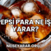 Pepsi Para Ne İşe Yarar?