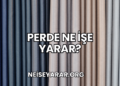 Perde Ne İşe Yarar?