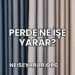 Perde Ne İşe Yarar?