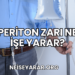 Periton Zarı Ne İşe Yarar?