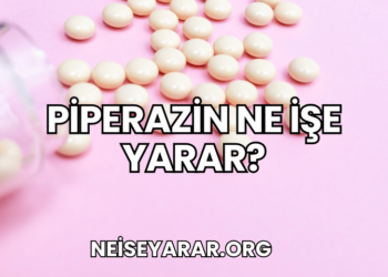 Piperazin Ne İşe Yarar?
