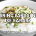 Pirinç Lapası Ne İşe Yarar?
