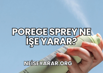 Porege Sprey Ne İşe Yarar?