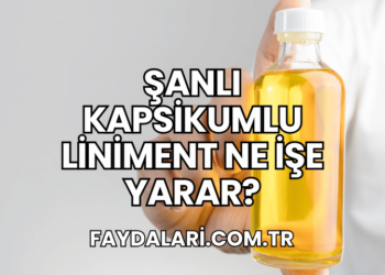 Şanlı Kapsikumlu Liniment Ne İşe Yarar?