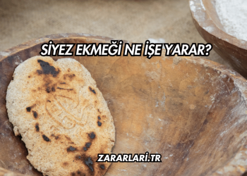 Siyez Ekmeği Ne İşe Yarar?