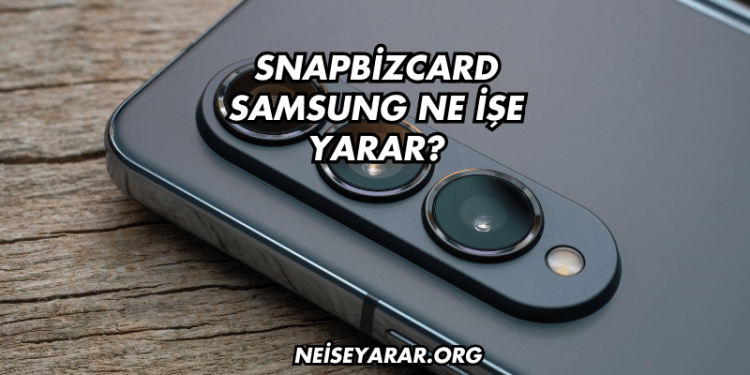Snapbizcard Samsung Ne İşe Yarar?