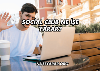 Social Club Ne İşe Yarar?
