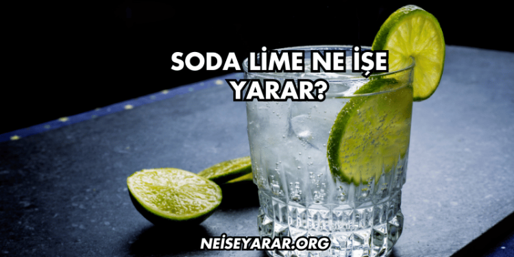 Soda Lime Ne İşe Yarar?