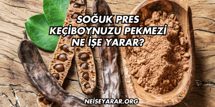 Soğuk Pres Keçiboynuzu Pekmezi Ne İşe Yarar?