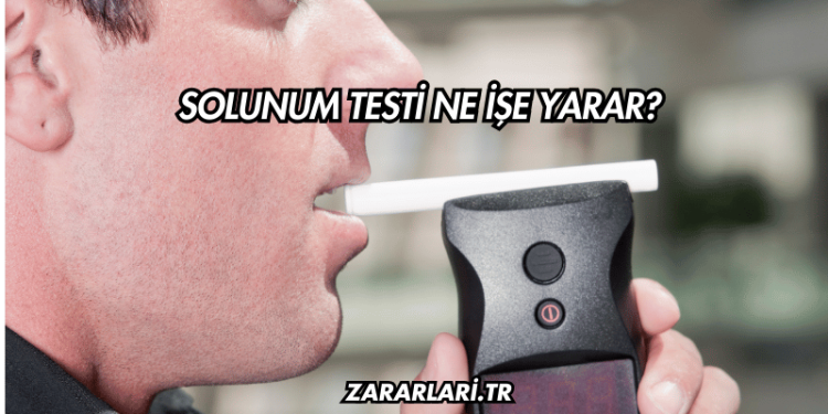 Solunum Testi Ne İşe Yarar?
