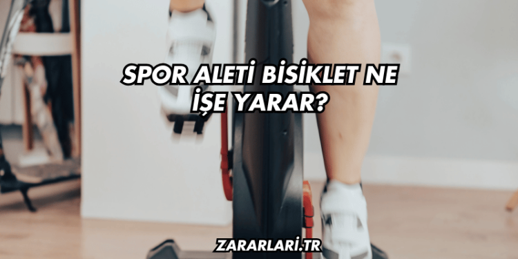 Spor Aleti Bisiklet Ne İşe Yarar?