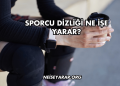 Sporcu Dizliği Ne İşe Yarar?