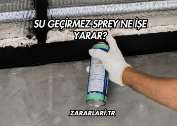 Su Geçirmez Sprey Ne İşe Yarar?