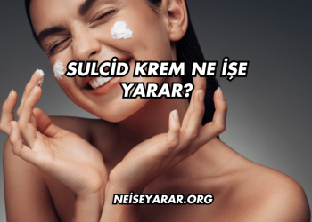 Sulcid Krem Ne İşe Yarar?
