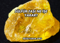 Sülfür Taşı Ne İşe Yarar?