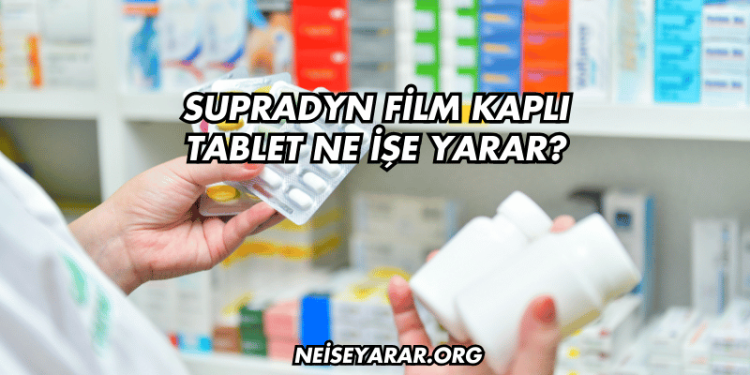 Supradyn Film Kaplı Tablet Ne İşe Yarar?