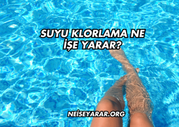 Suyu Klorlama Ne İşe Yarar?