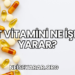 T Vitamini Ne İşe Yarar?