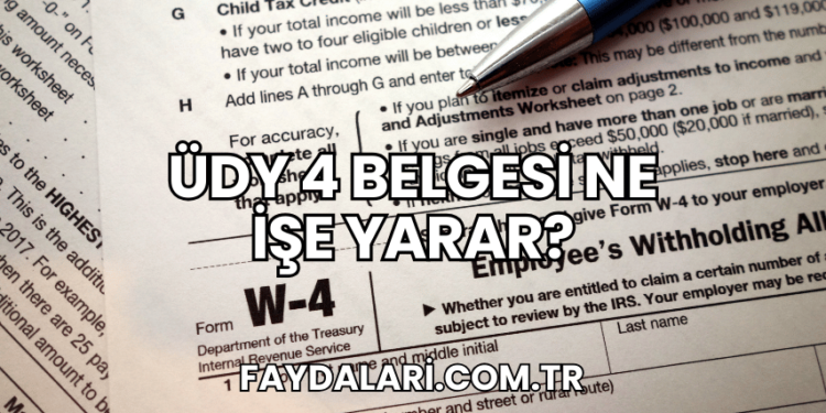 ÜDY 4 Belgesi Ne İşe Yarar?
