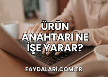 Ürün Anahtarı Ne İşe Yarar?