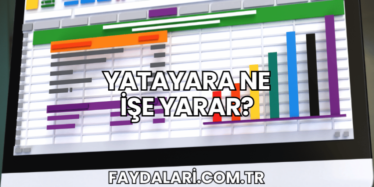 Yatayara Ne İşe Yarar?