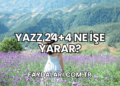 Yazz 24+4 Ne İşe Yarar?