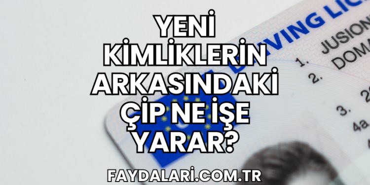 Yeni Kimliklerin Arkasındaki Çip Ne İşe Yarar?
