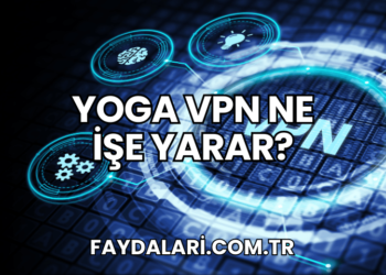 Yoga VPN Ne İşe Yarar?