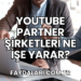 YouTube Partner Şirketleri Ne İşe Yarar?