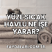 Yüze Sıcak Havlu Ne İşe Yarar?