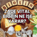 Zade Vital Biotin Ne İşe Yarar?